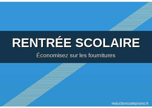 Code promo Rentrée scolaire